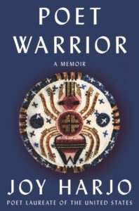 Book Cover of Poet Warrior: A Memoir by Joy Harjo